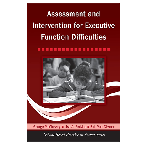 Assessment and Intervention for Executive Function Difficulties (School-Based Practice in Action)